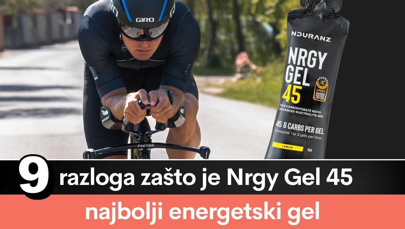 9 razloga zašto je Nrgy Gel 45 najbolji energetski gel