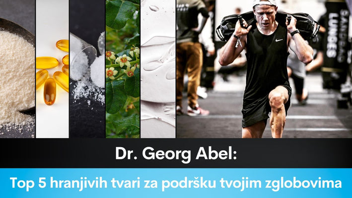 Dr. Georg Abel: Top 5 hranjivih tvari za podršku tvojim zglobovima