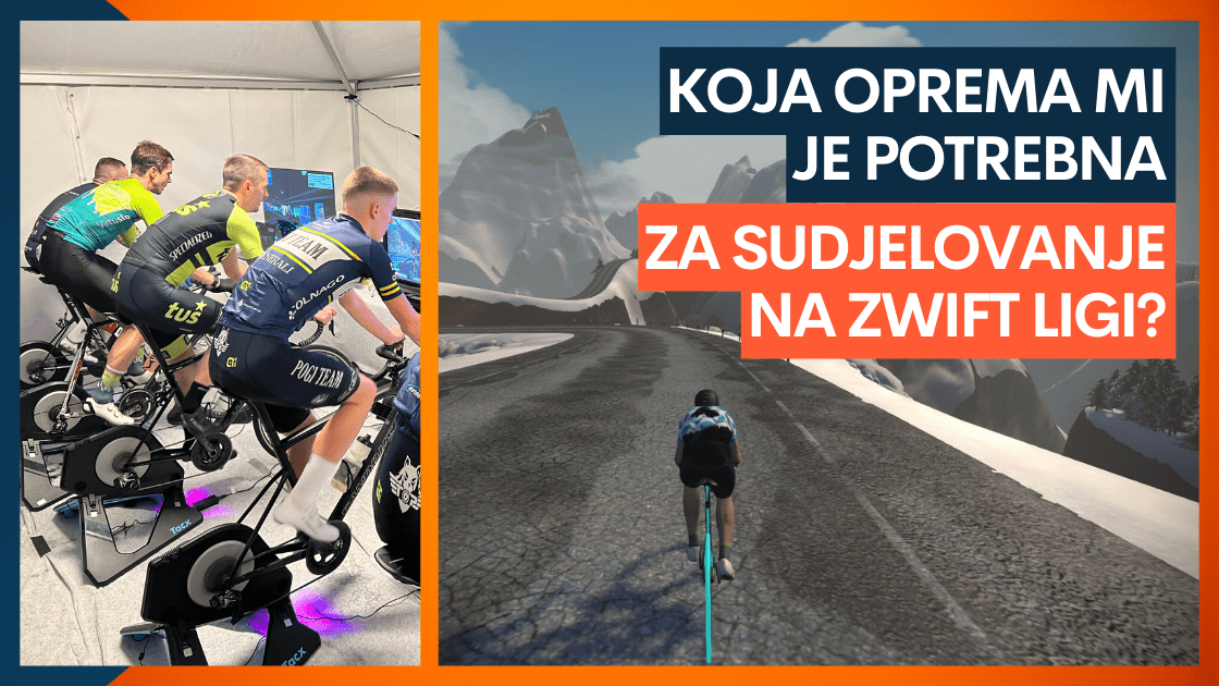 Koja oprema mi je potrebna za sudjelovanje na Zwift ligi